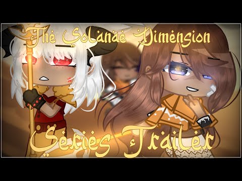 The Solanae Dimension | Gacha Club Series Trailer